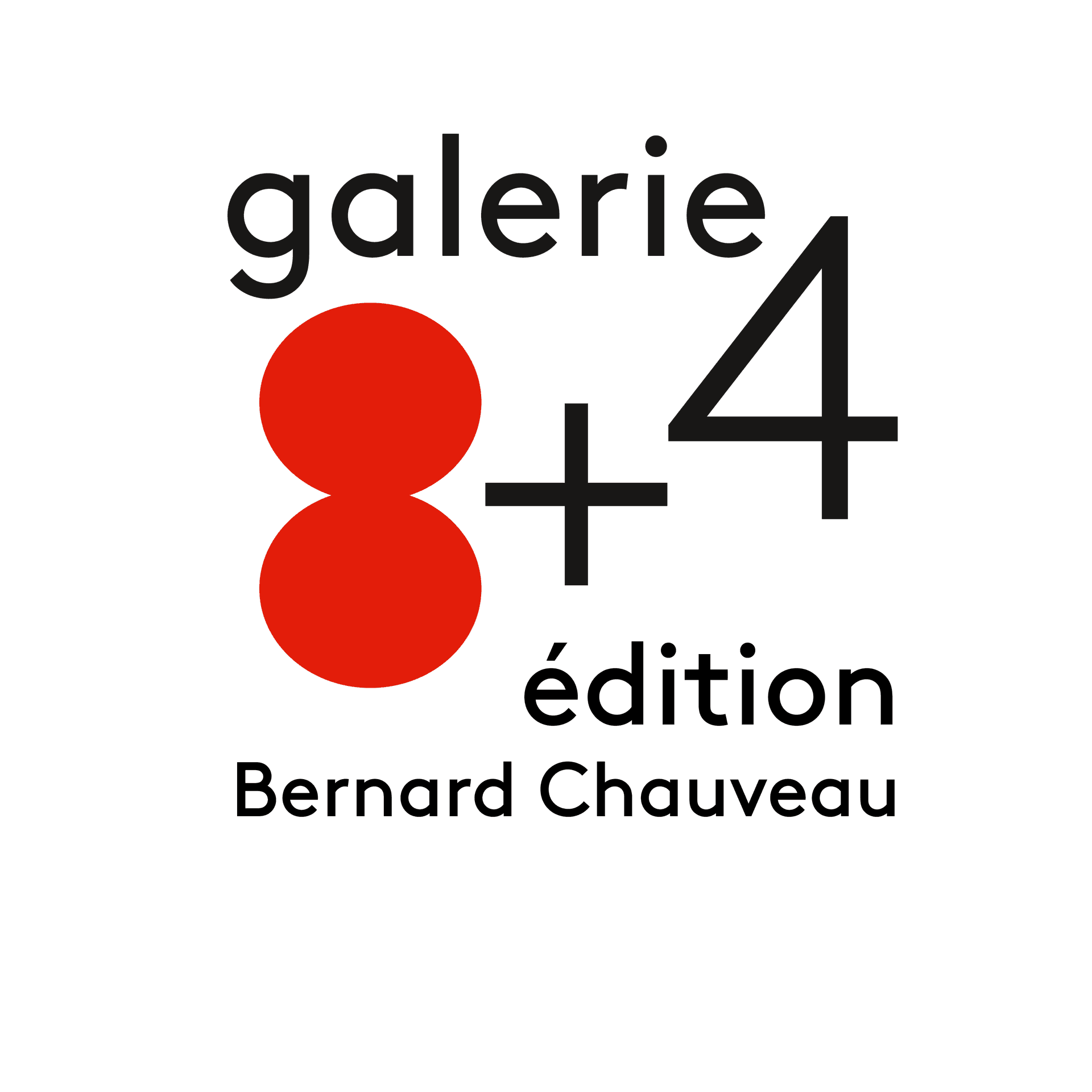 Bernard Chauveau Édition - Galerie 8 + 4