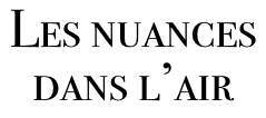 Expo - Les nuances dans l'air